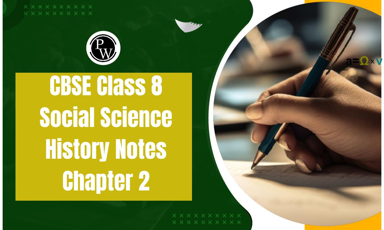 CBSE Class 8 Social Science History Notes Chapter 2