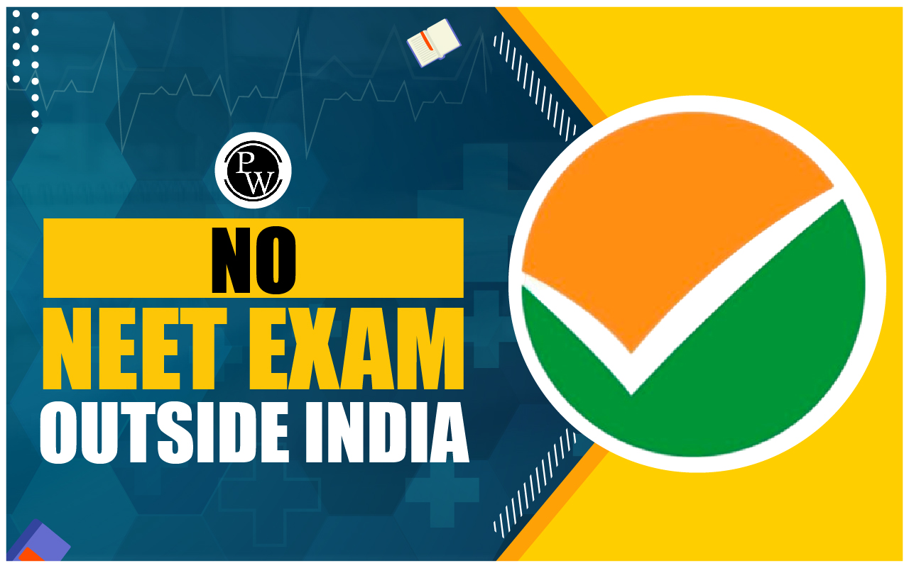 No NEET exam to be held outside India