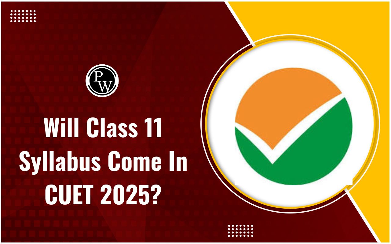 Will Class 11 Syllabus Come in CUET 2025