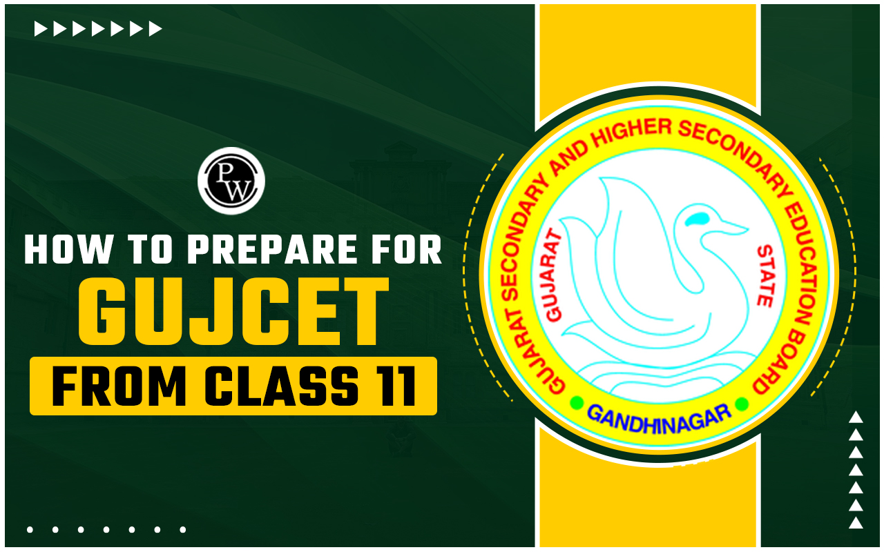 How to Prepare for GUJCET from Class 11