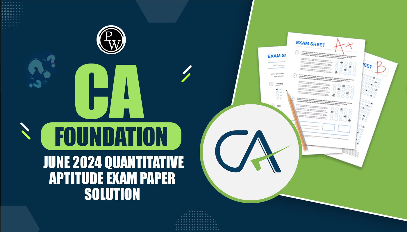 CA Foundation June 2024 Quantitative Aptitude Exam Paper Solution