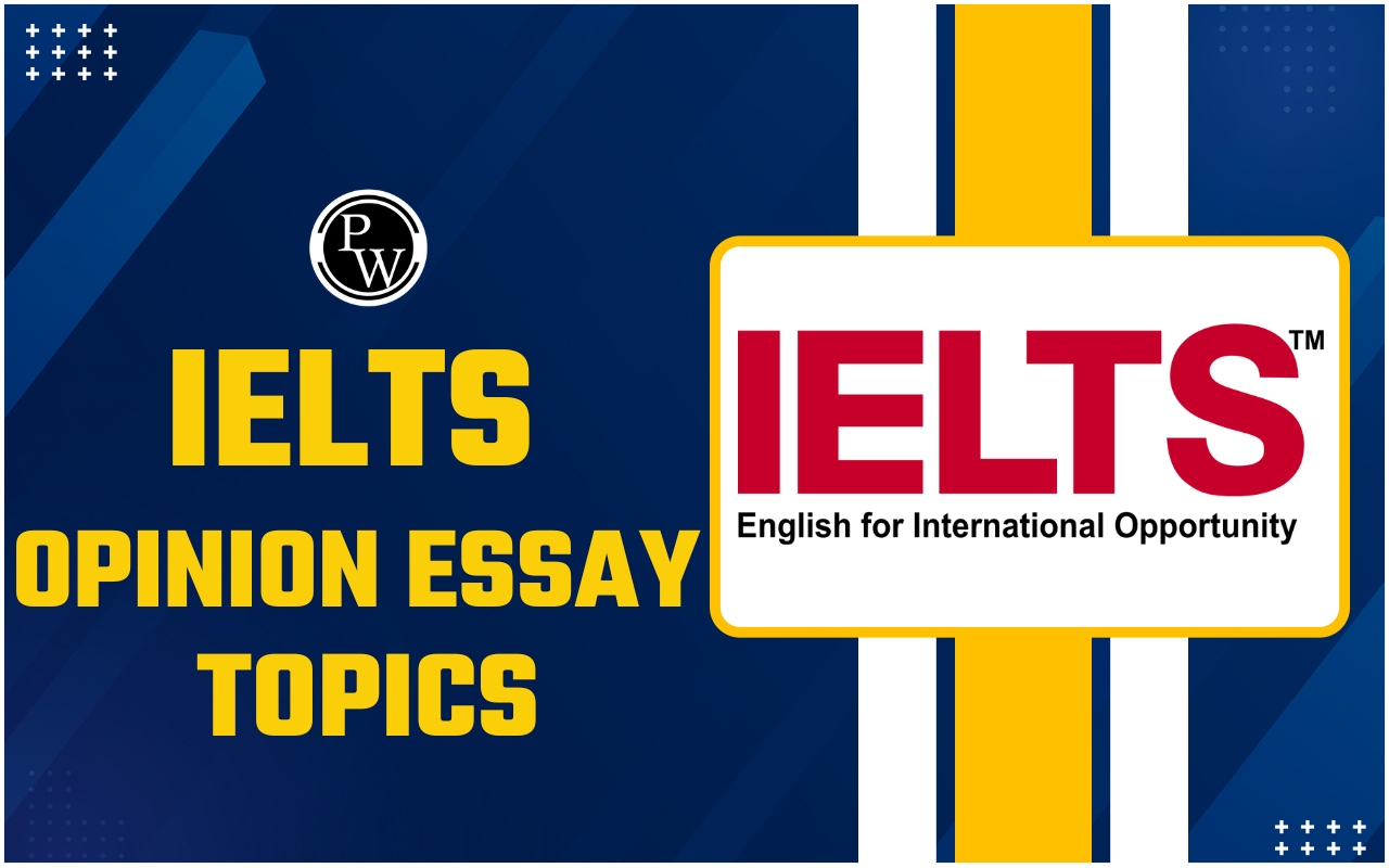 IELTS Opinion Essay Topics