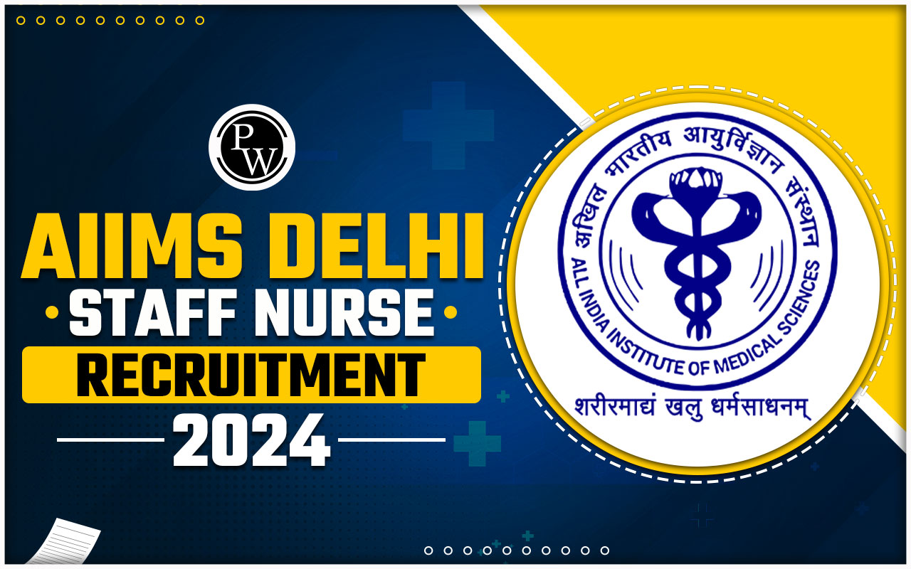 AIIMS Delhi Staff Nurse Recruitment 2024