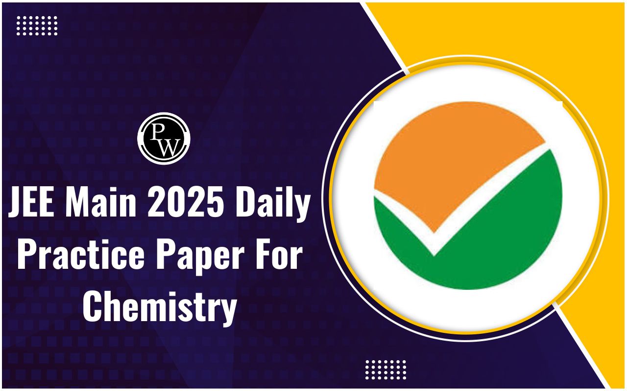 JEE Main 2025 Daily Practice Paper for Chemistry