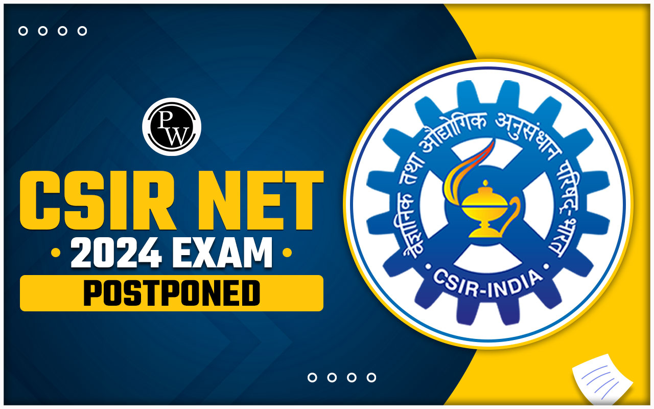 CSIR NET 2024 Exam Postponed