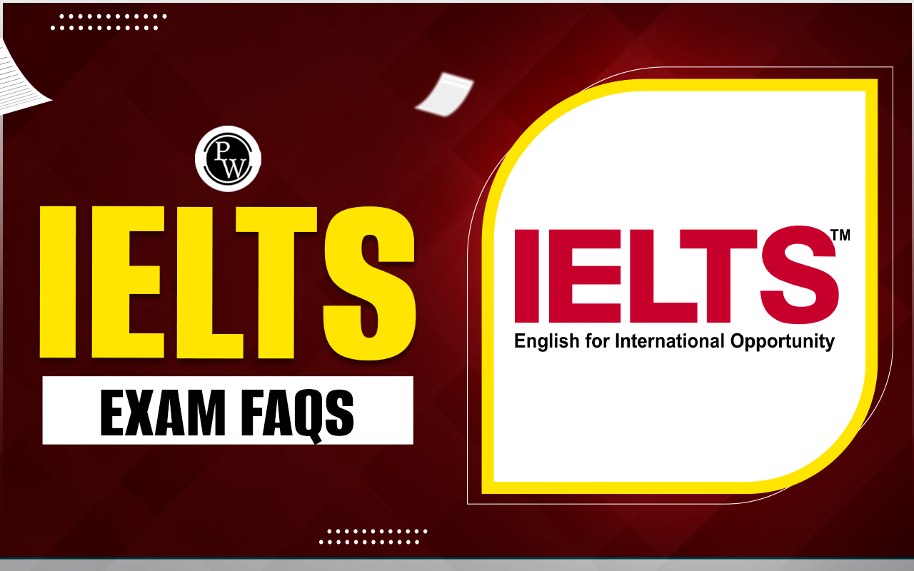 IELTS Exam FAQs