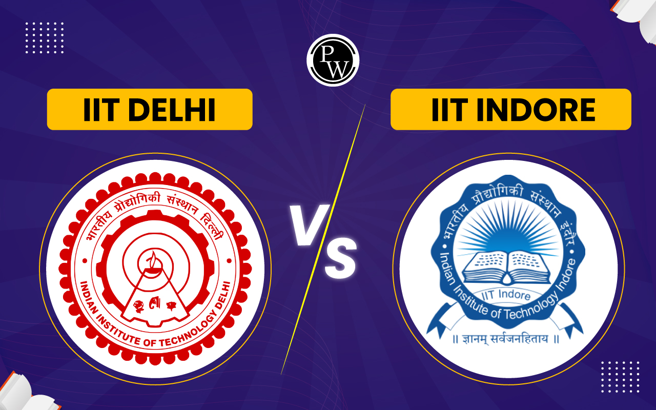 IIT Delhi vs IIT Indore