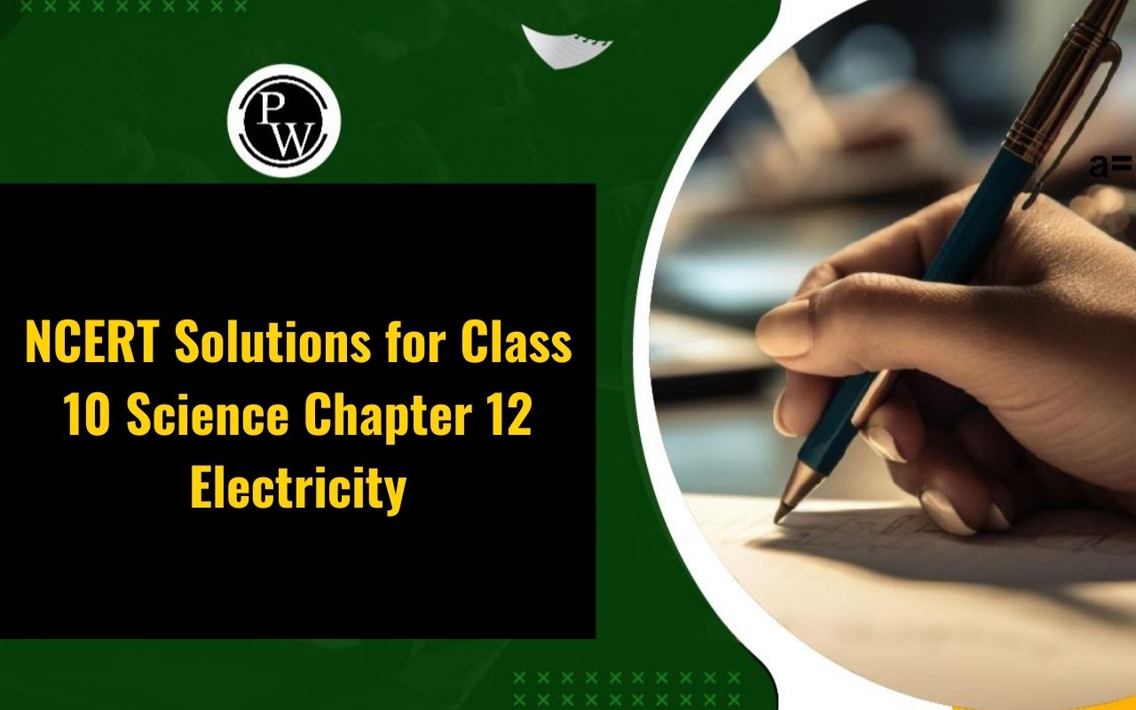 NCERT Solutions for Class 10 Science Chapter 12
