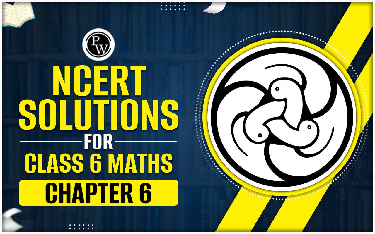 NCERT Solutions for Class 6 Maths Chapter 6