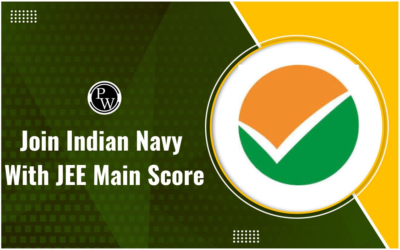 Join Indian Navy With JEE Main Score