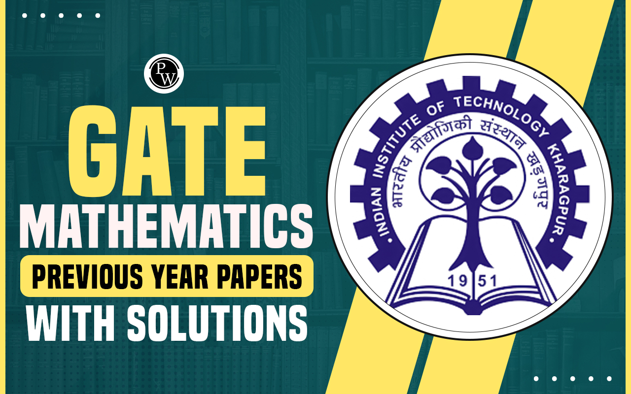 GATE Mathematics Previous Year Papers with Solutions