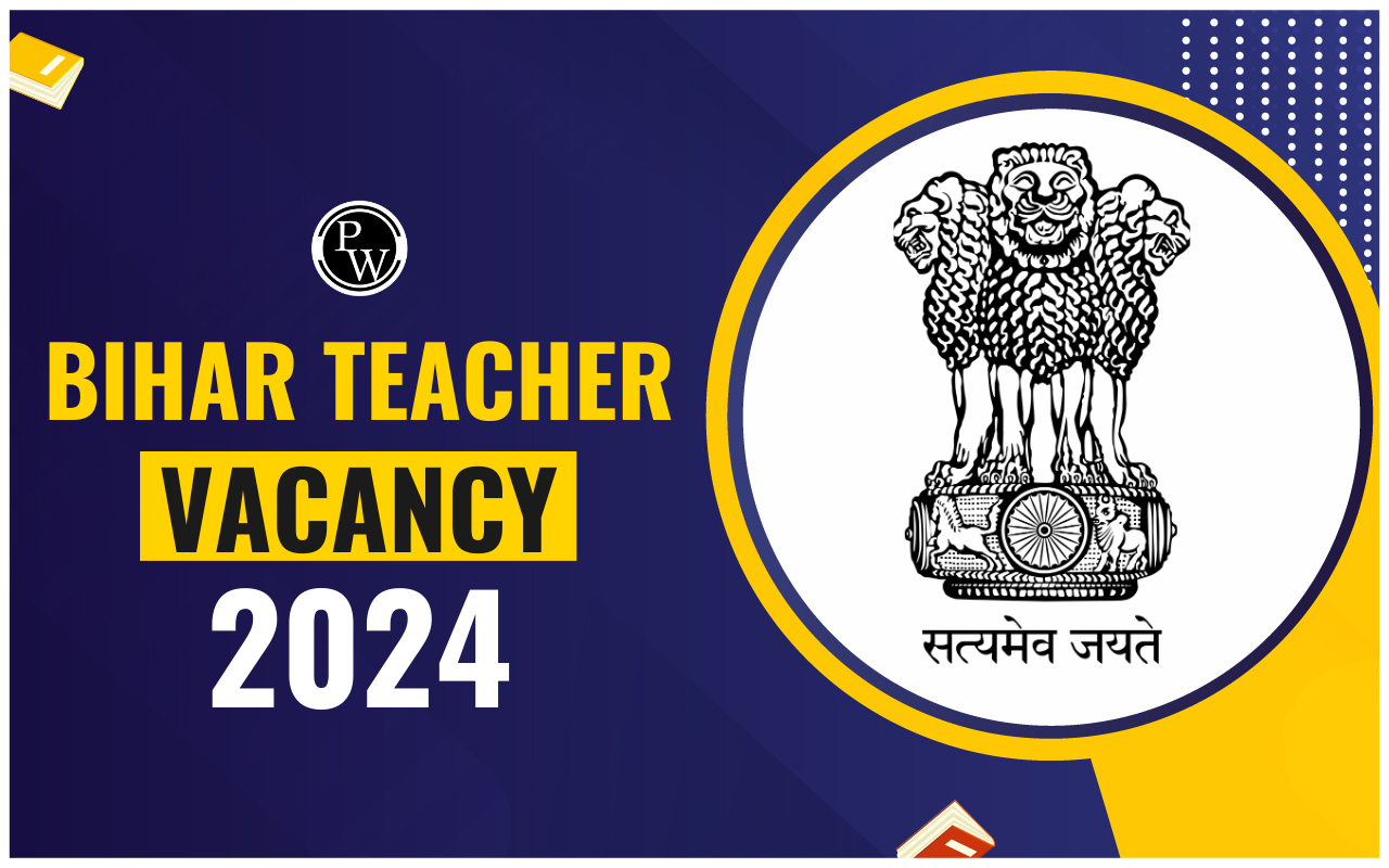Bihar Teacher Vacancy 2024
