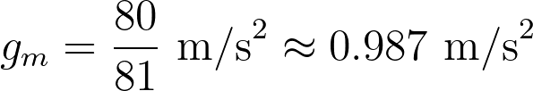 g_m = \frac{80}{81} \text{ m/s}^2 \approx 0.987 \text{ m/s}^2