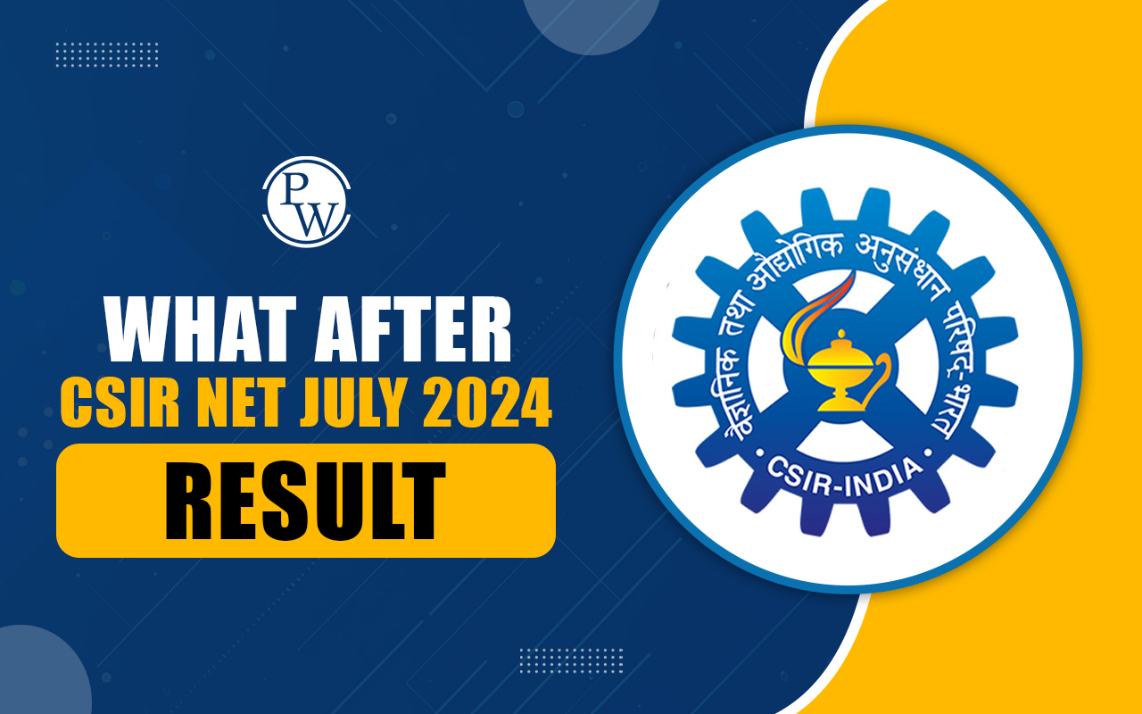 What After CSIR NET July 2024 Result