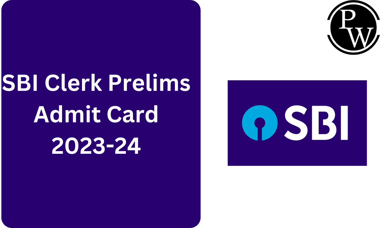 SBI Clerk Prelims Admit Card 2023-24