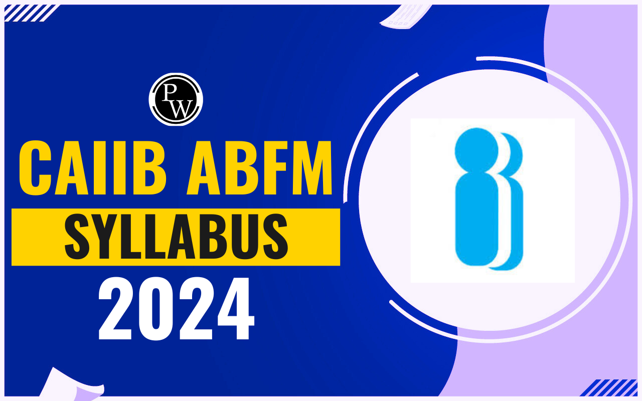 CAIIB ABFM Syllabus 2024