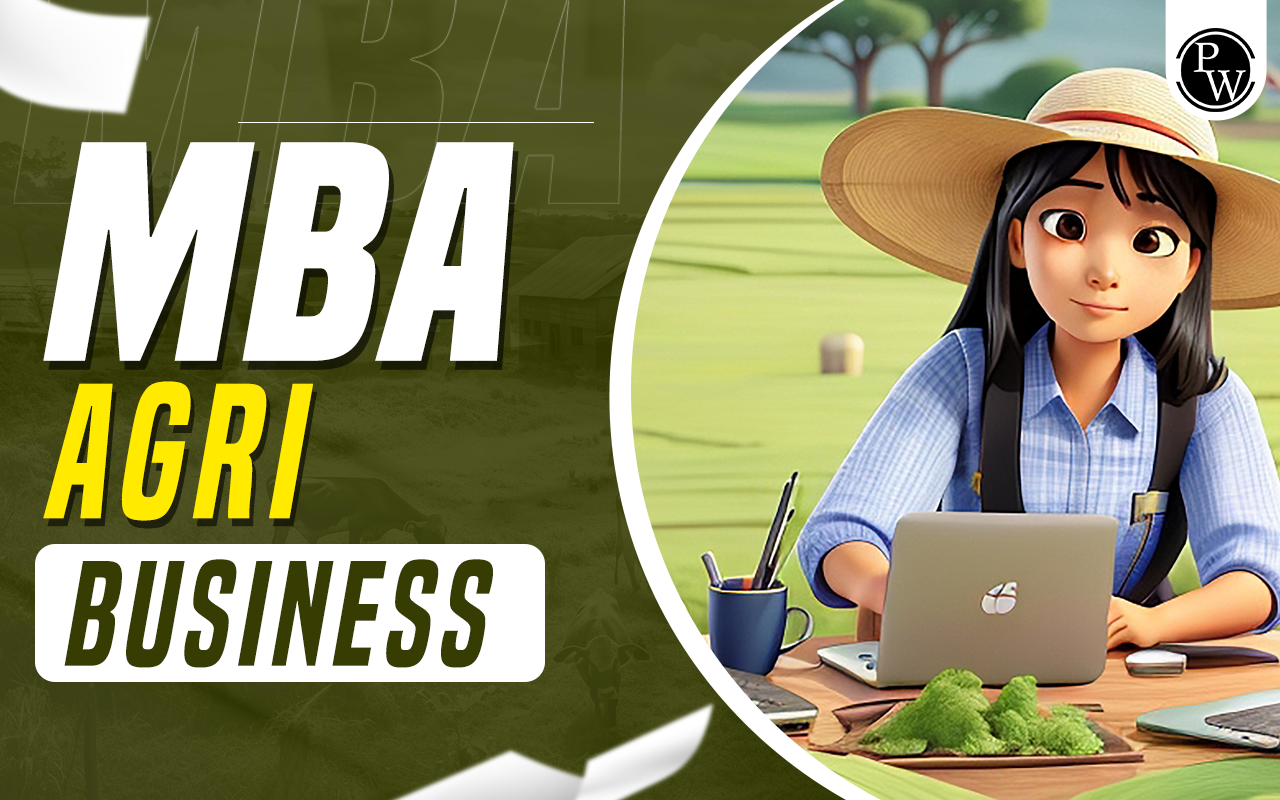 MBA in Agri-Business Management: Admission, Syllabus, Eligibility, Fees