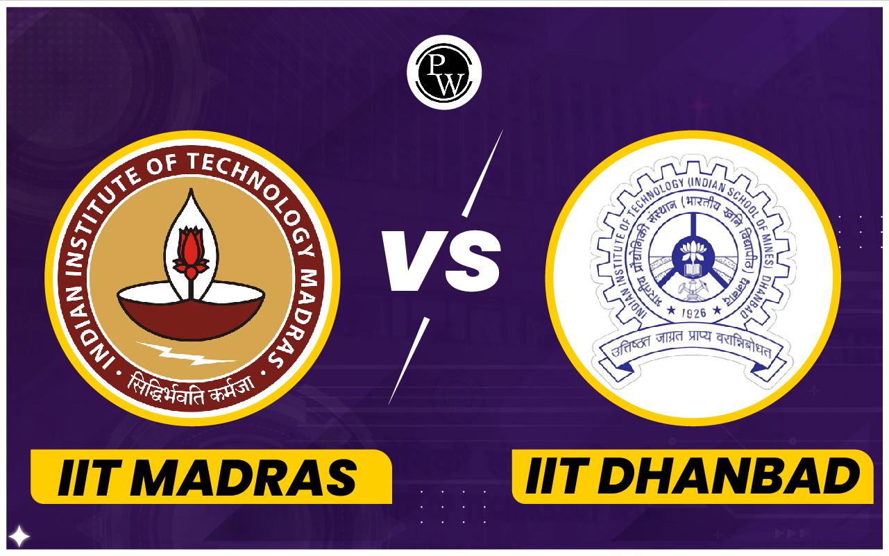 IIT Madras vs IIT Dhanbad