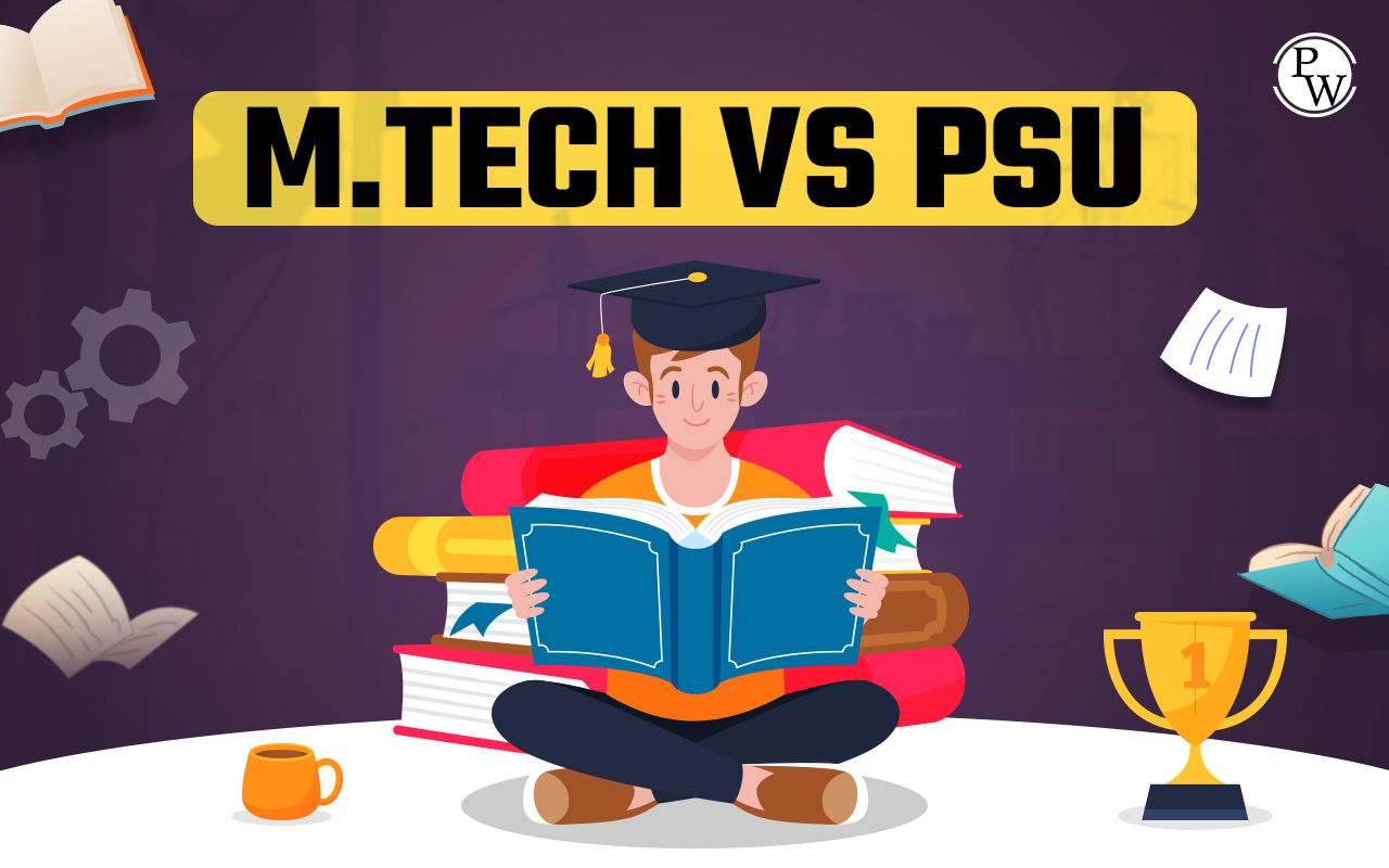 M.Tech Vs PSU
