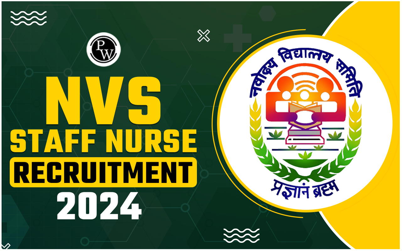 NVS Staff Nurse Recruitment 2024, Application Process Started, Syllabus & Exam Pattern