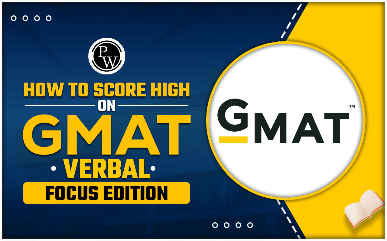 How to Score High on GMAT Verbal Focus Edition 2024?