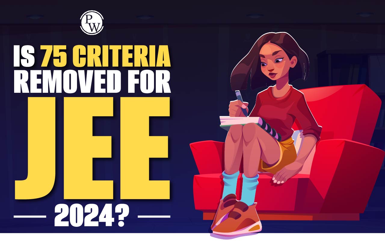 Is 75 Criteria Removed For JEE 2024?
