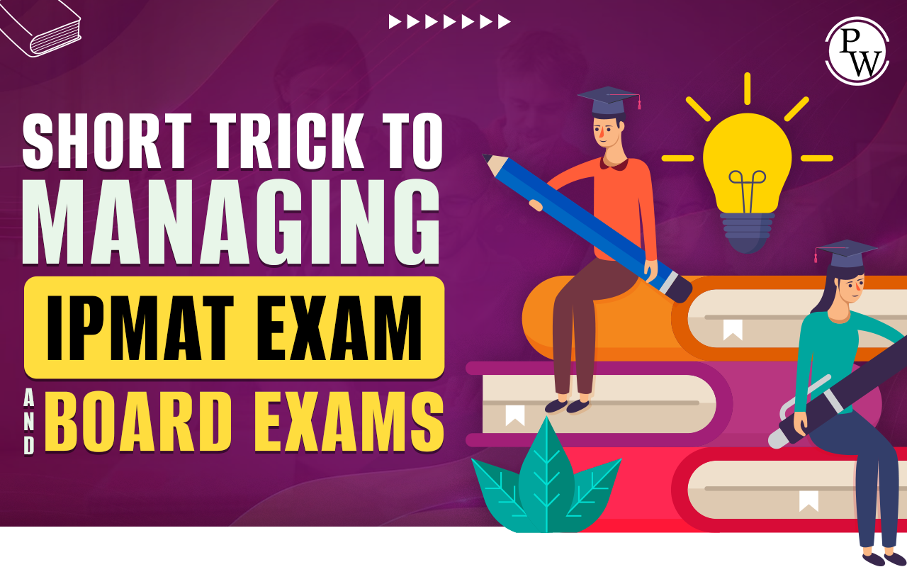 Short Trick to Managing IPMAT Exam and Board Exams