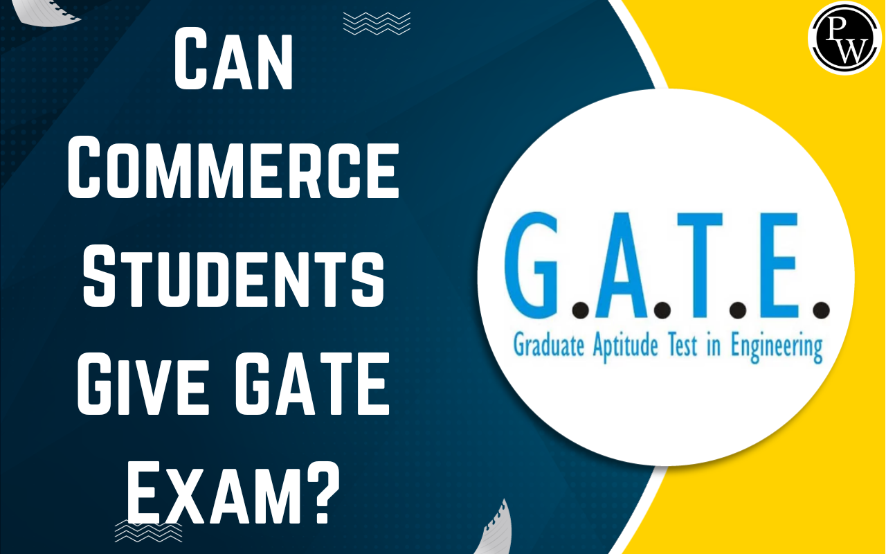 Can Commerce Students Give GATE Exam?