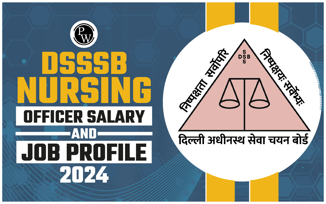 DSSSB Nursing Officer Salary 2024 Structure, In Hand Salary, Job Profile
