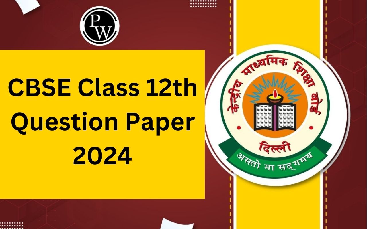 CBSE Class 12th Question Paper 2024