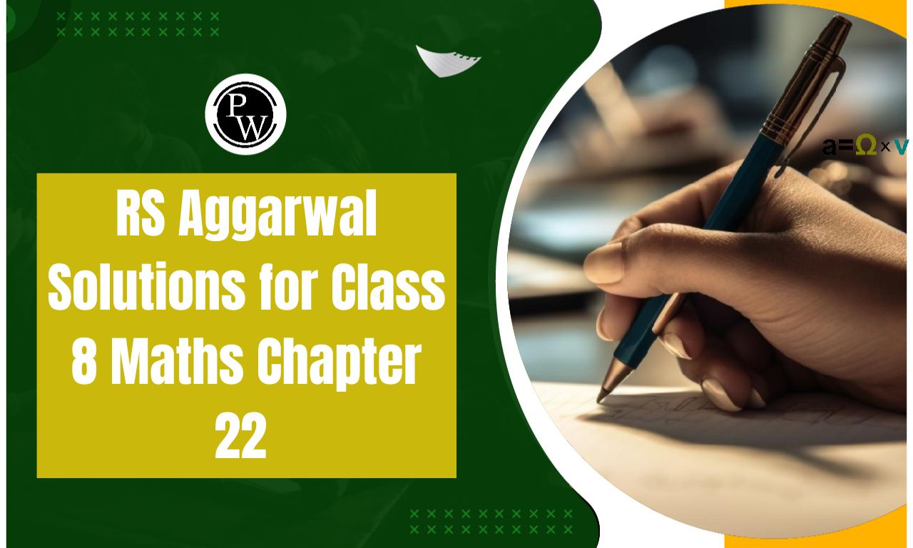 RS Aggarwal Solutions for Class 8 Maths Chapter 22