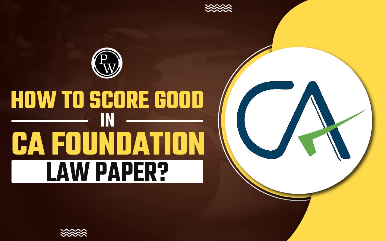 How to Score Good In CA Foundation Law Paper?