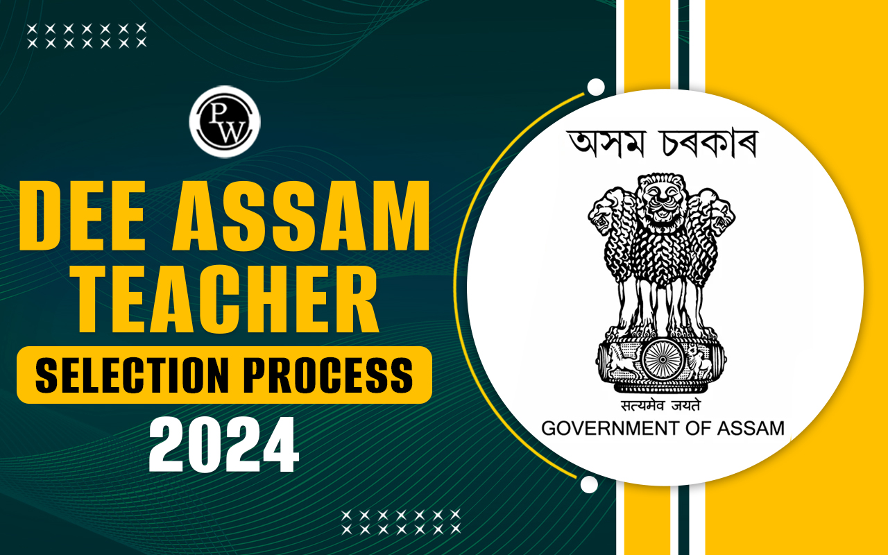 DEE Assam Teacher Selection Process 2024