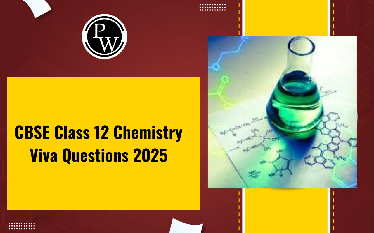 CBSE Class 12 Chemistry Viva Questions 2025
