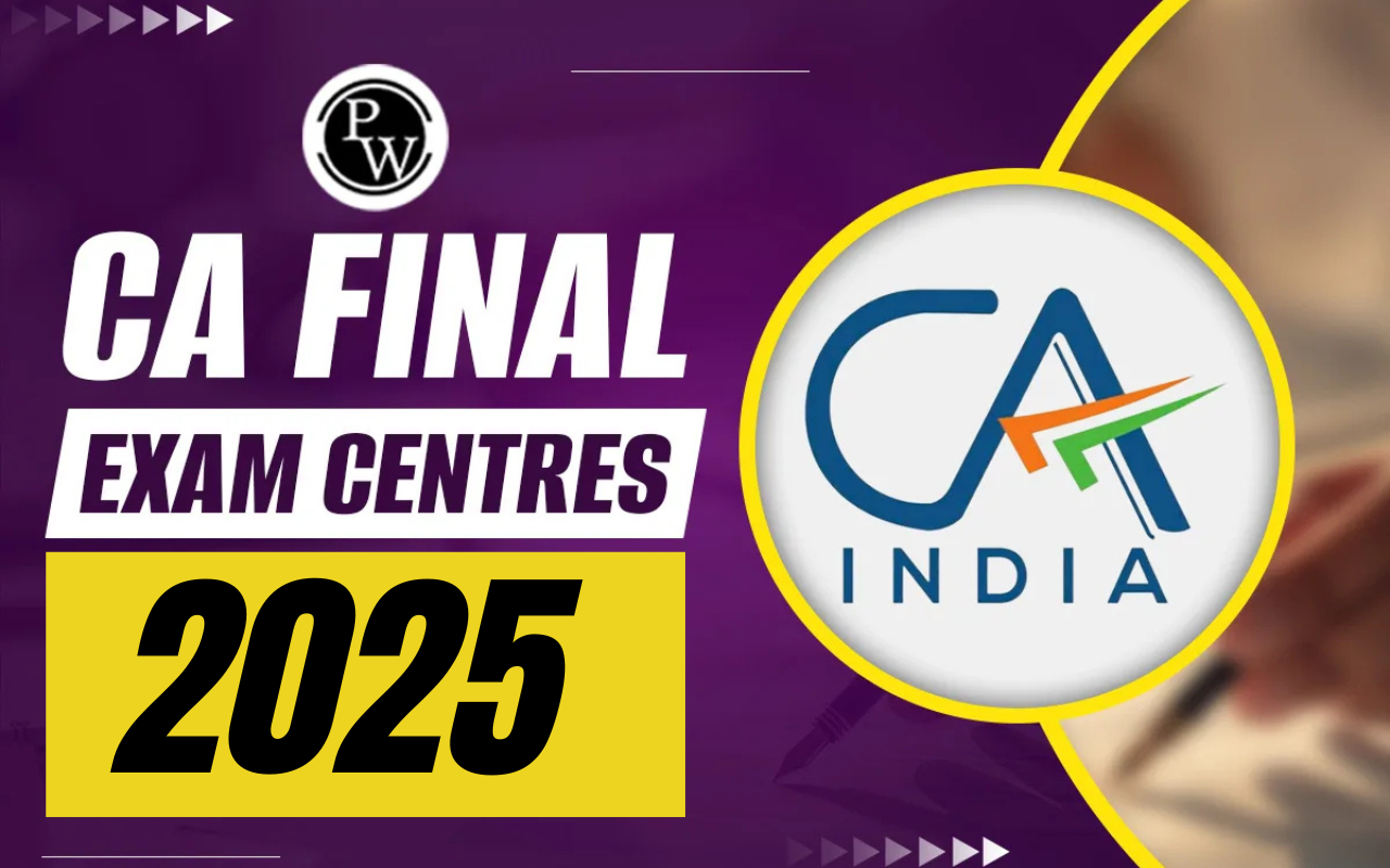 CA Final Exam Centres 2025, State/City wise Exam Centres List