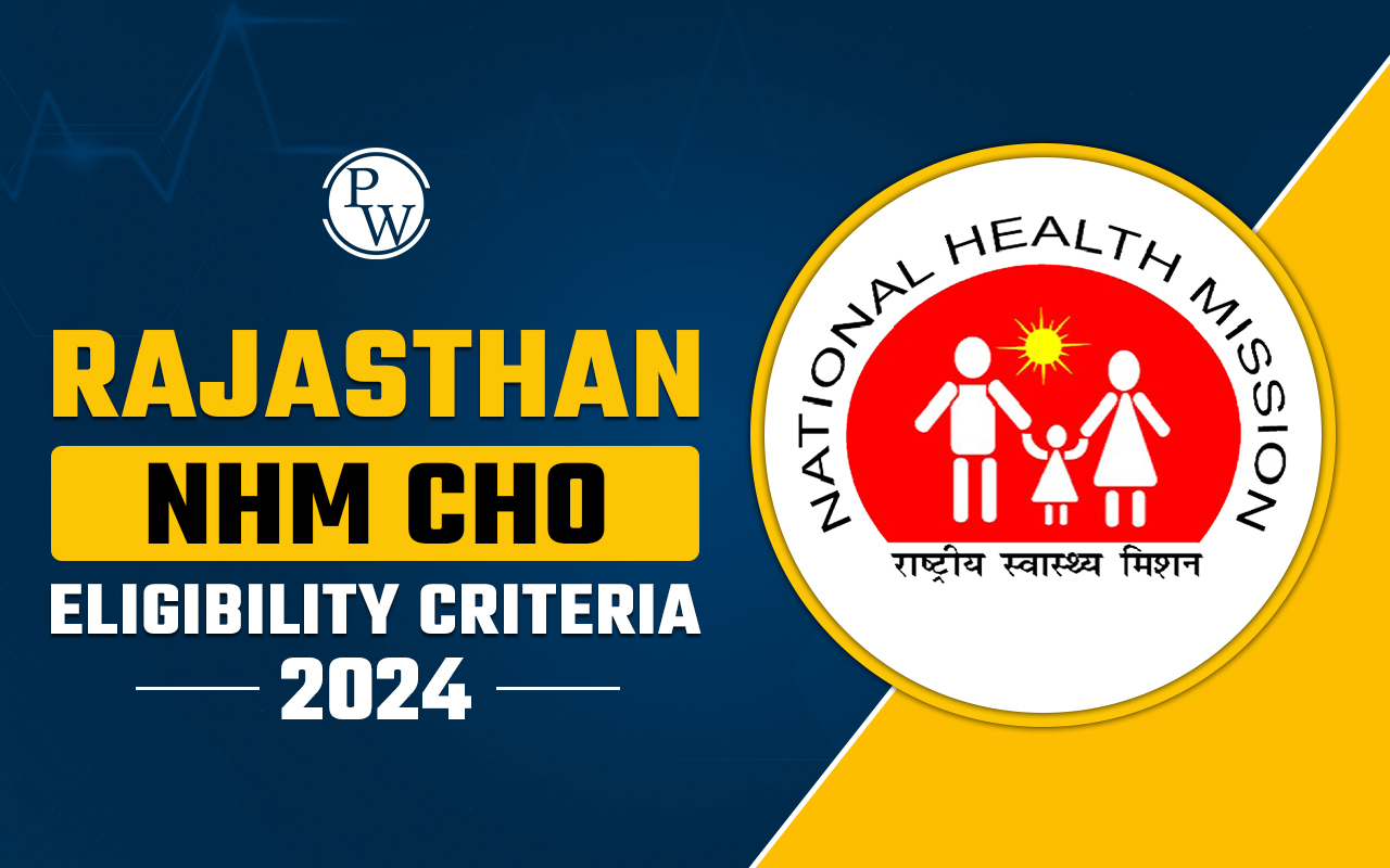 Rajasthan RSMSSB NHM CHO Eligibility Criteria 2024, Check Age, Education, Nationality