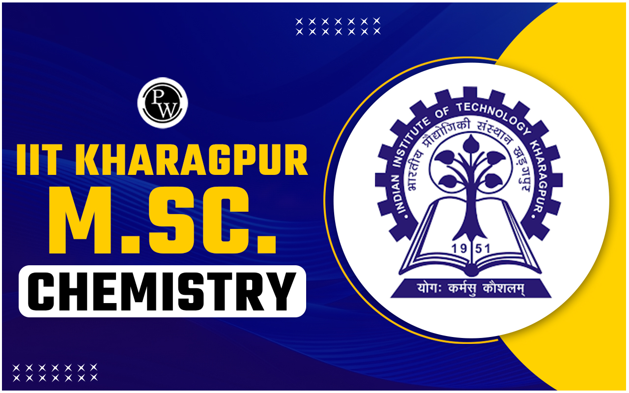 IIT Kharagpur M.Sc. Chemistry