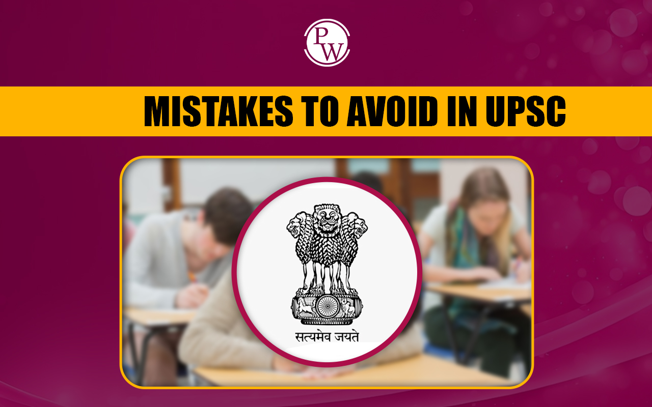 Which Mistakes to Avoid During UPSC Preparation?