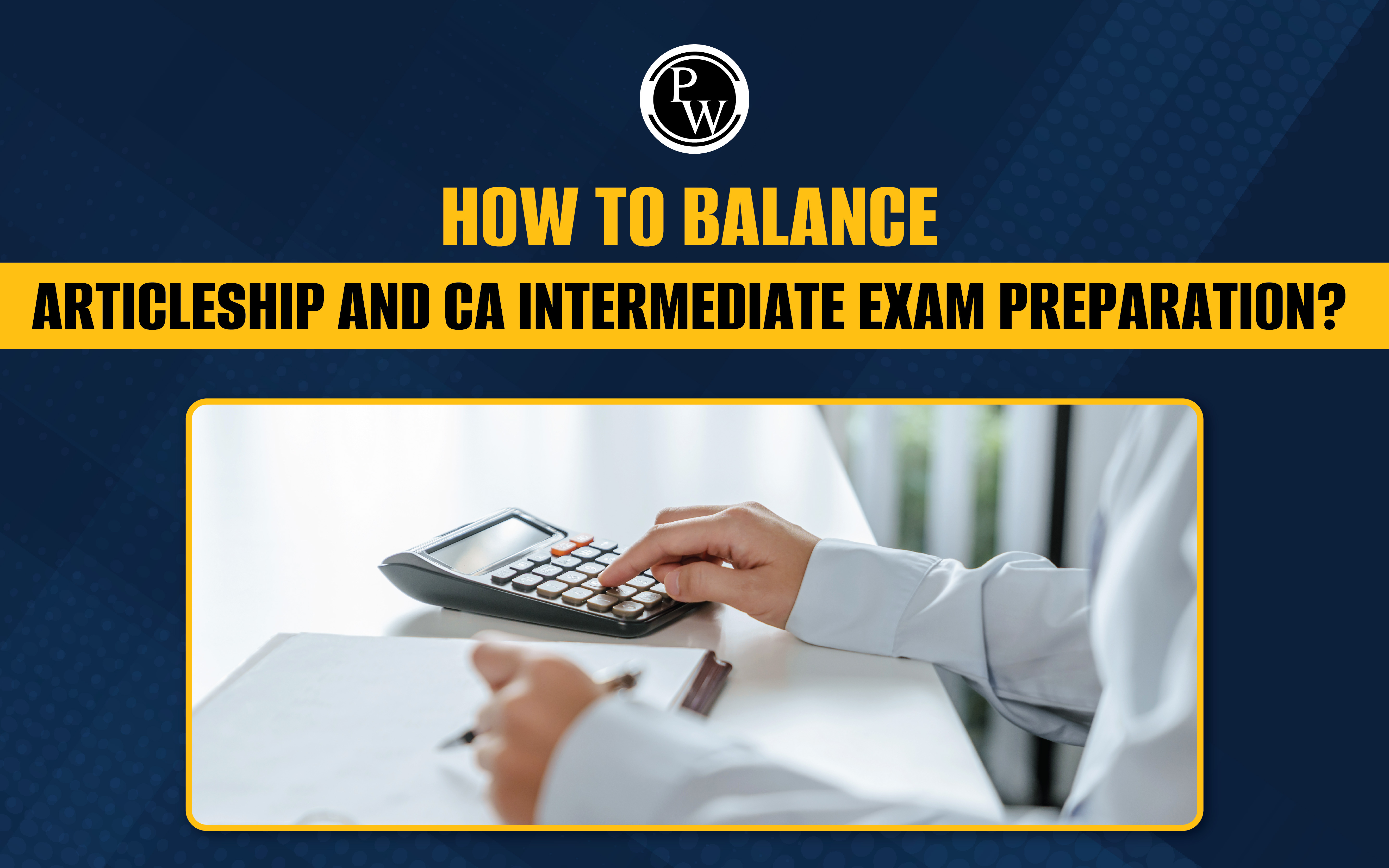 How to Balance Articleship and CA Intermediate Exam Preparation?