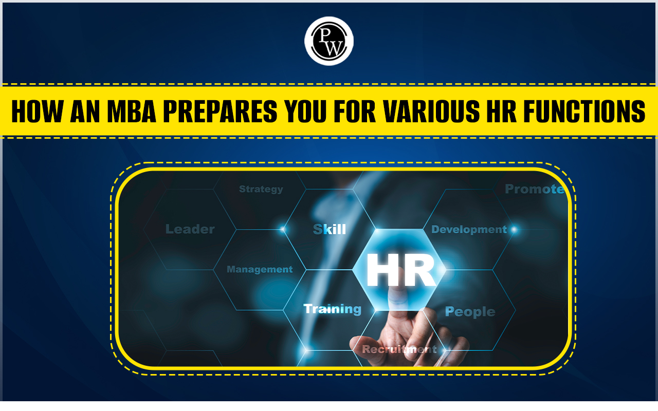 How an MBA prepares you for various HR functions