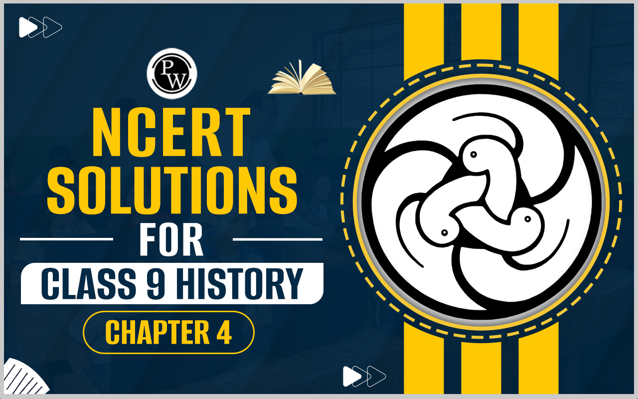 NCERT Solutions for Class 9 History Chapter 4