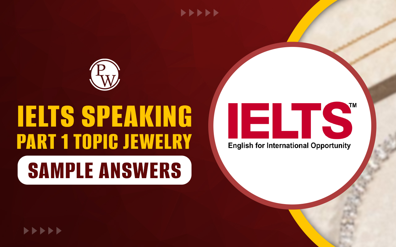 IELTS Speaking Part 1 topic jewelry model answers