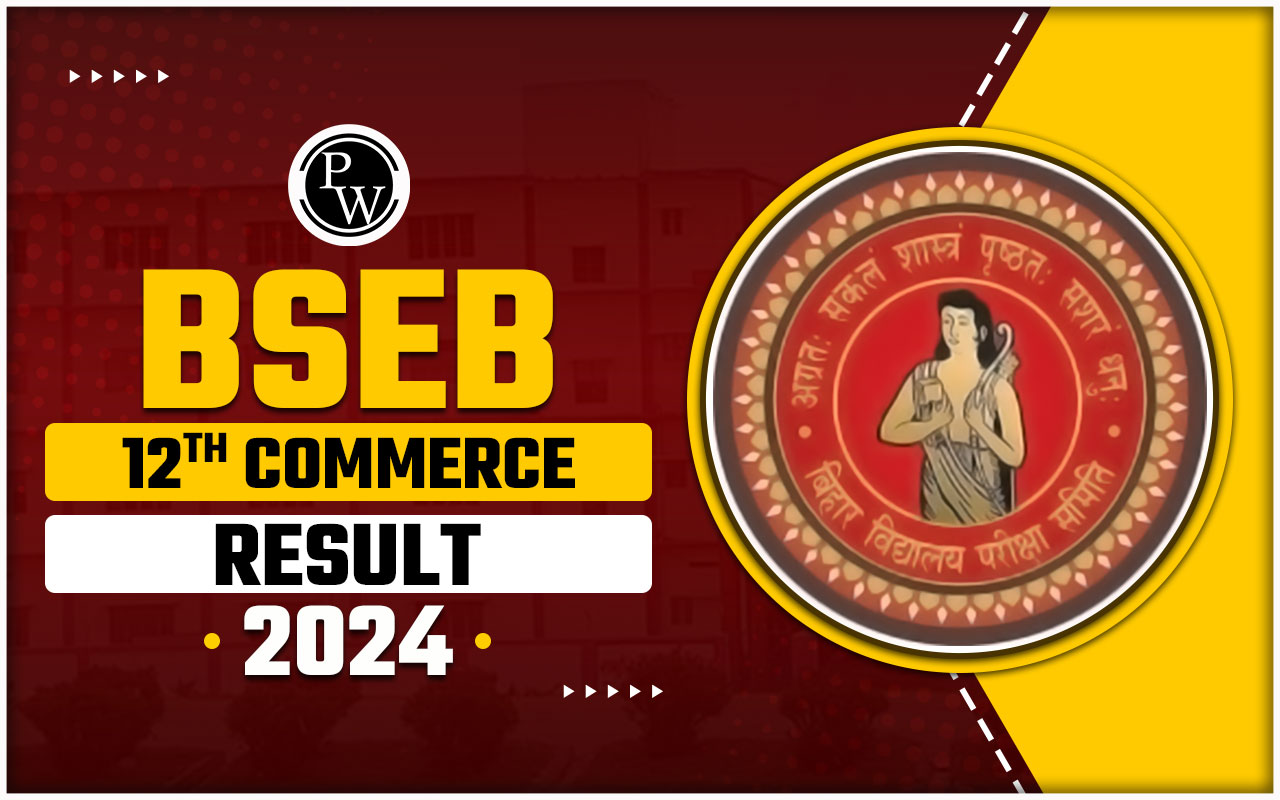 BSEB 12th Commerce Result 2024 Out, Check Result Download Link
