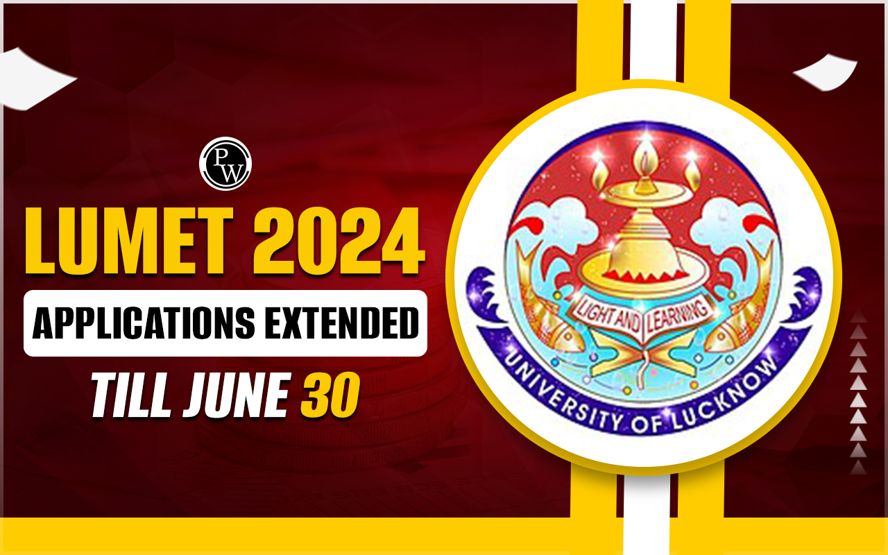 LUMET 2024 Applications Extended till June 30; Check Details