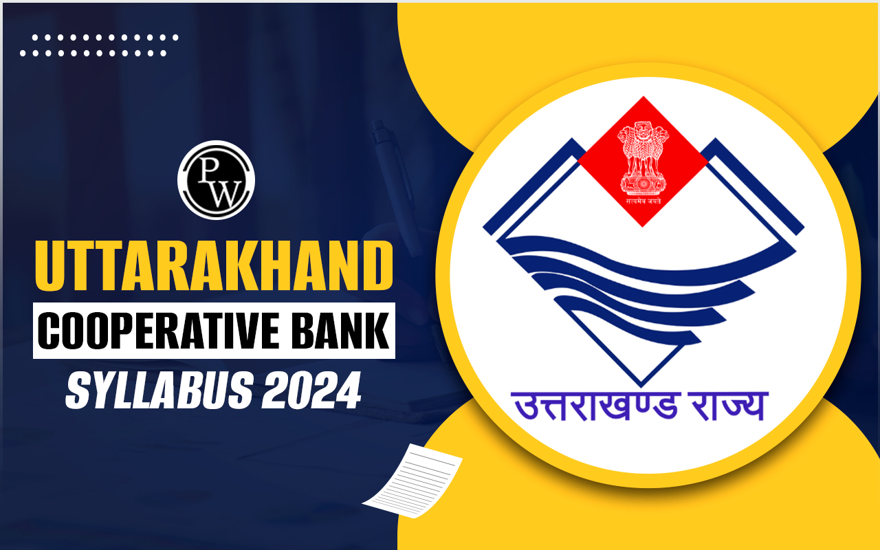 Uttarakhand Cooperative Bank Syllabus 2024