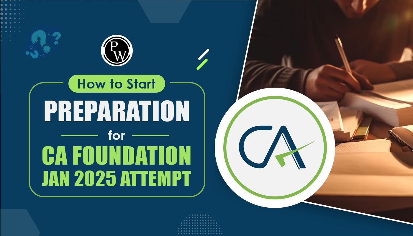 How to Start Preparation for CA Foundation Jan 2025 Attempt?