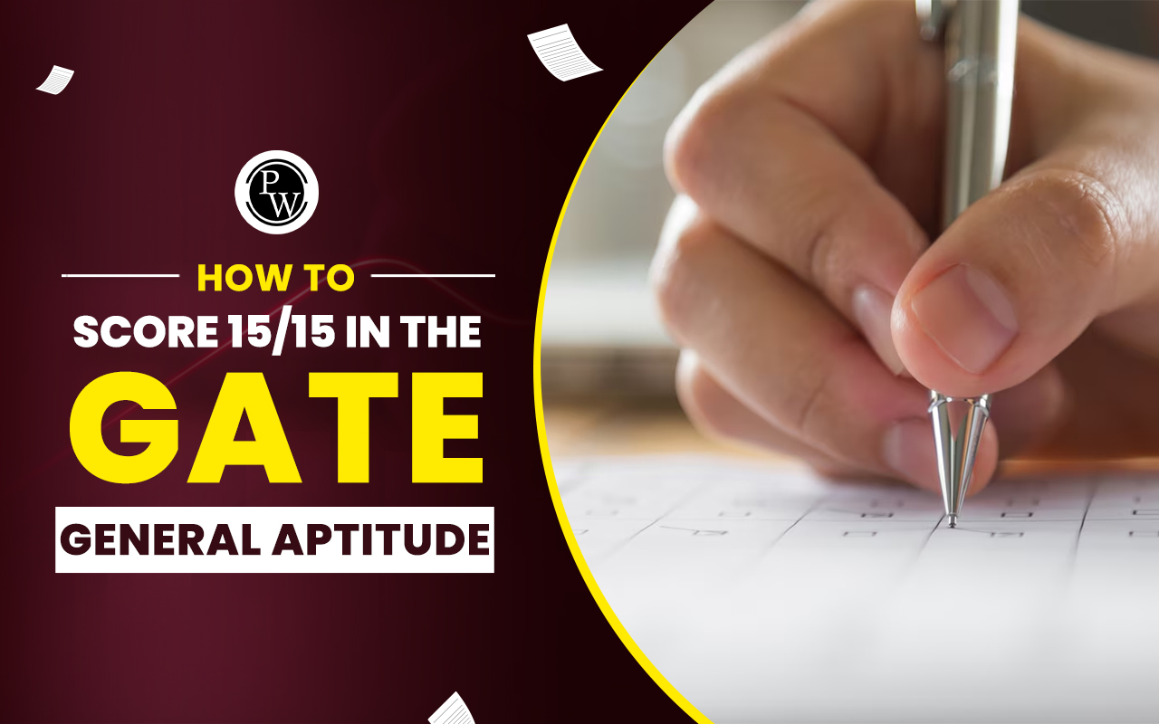 How to Score 15/15 in the GATE General Aptitude
