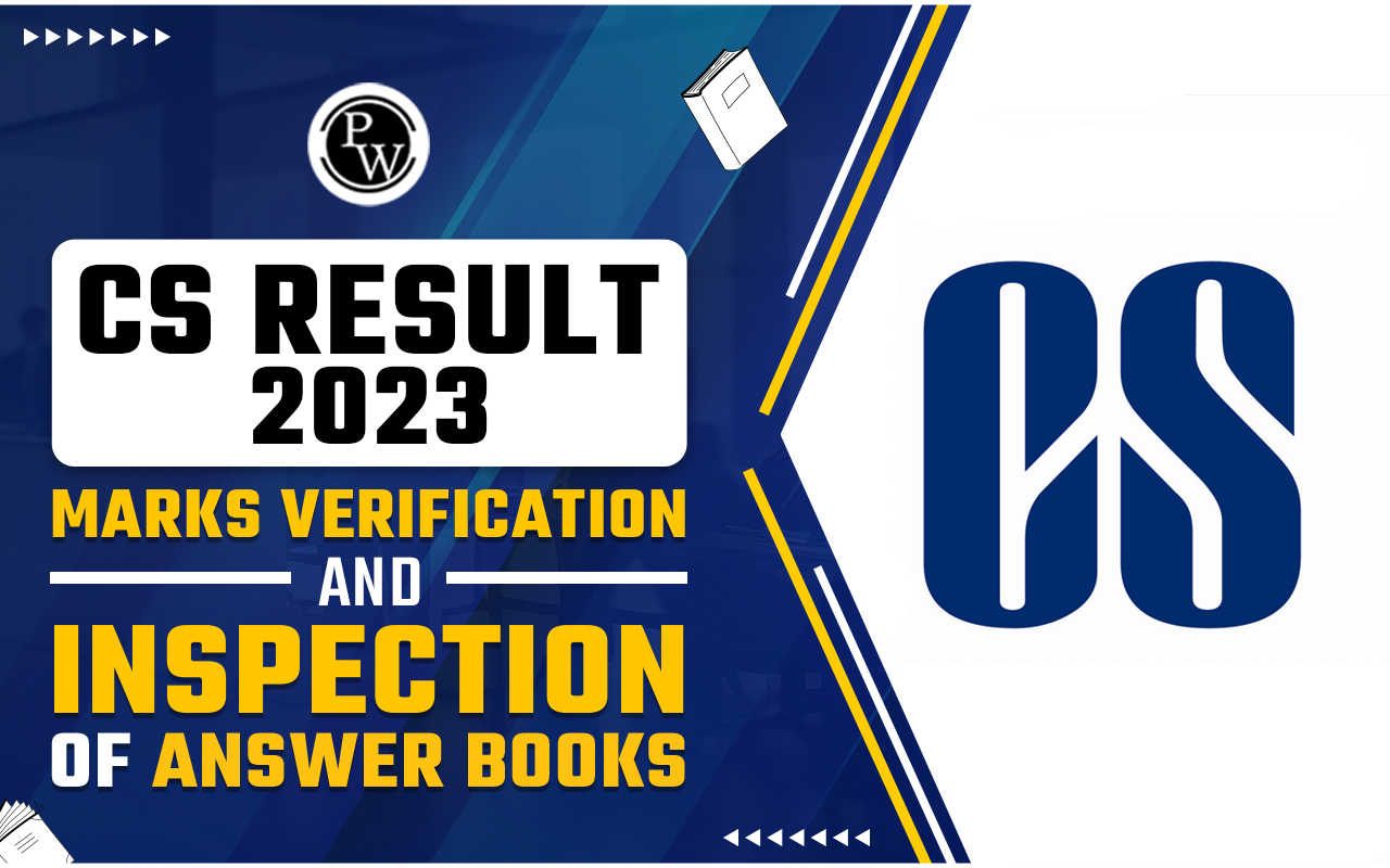 CS Result 2023, Marks Verification and Inspection of Answer Books