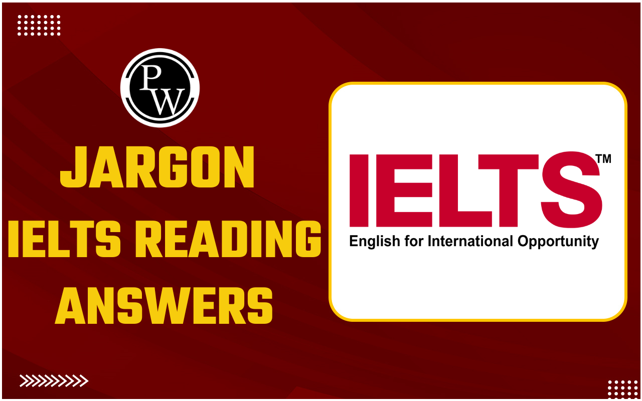 Jargon IELTS Reading Answers with Sample Passages