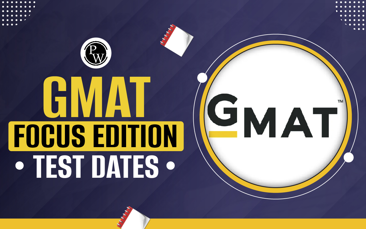 GMAT Focus Edition Test Dates 2024: Month-Wise GMAT Exam Dates in India